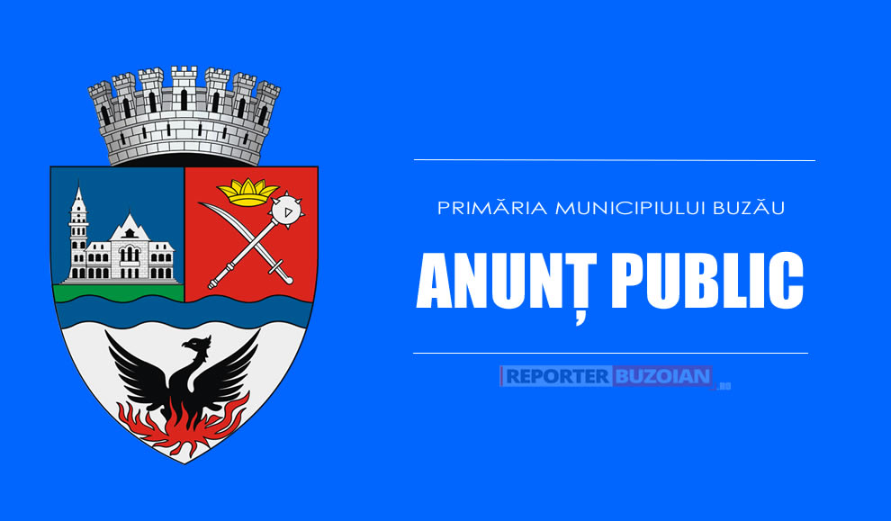 Photo of Anunț public al Primăriei municipiului Buzău